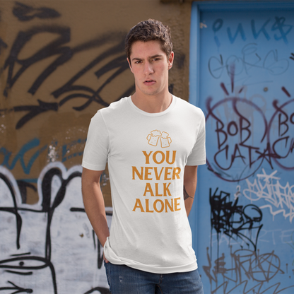 Never Alk Alone - Shirt